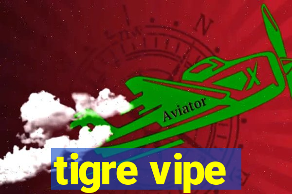 tigre vipe